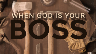 When God Is Your Boss